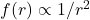 f(r) \propto 1/r^2
