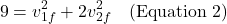 \[9 = v_{1f}^2 + 2 v_{2f}^2 \quad \text{(Equation 2)}\]
