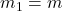 m_1 = m