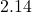 2.14