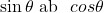 \sin \theta \text{ } \text{ab} \text{ }\ cos\theta
