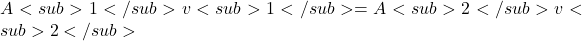 A<sub>1</sub>v<sub>1</sub>=A<sub>2</sub>v<sub>2</sub>