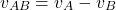 \[v_{AB}=v_A-v_B\]