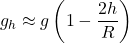 \[g_h \approx g \left(1 - \frac{2h}{R}\right)\]