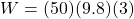 \[W = (50)(9.8)(3)\]
