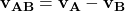 \[\mathbf{v_{AB}}=\mathbf{v_A}-\mathbf{v_B}\]
