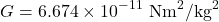 \[G = 6.674 \times 10^{-11} \text{ N} · \text{m}^2 \text{/kg}^2\]