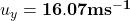 u_y = \mathbf{16.07 ms^{-1}}