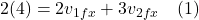\[2(4) = 2 v_{1fx} + 3 v_{2fx} \quad (1)\]