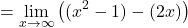 \[=\lim_{x \to \infty} \left( (x^2 - 1) - (2 x) \right)\]