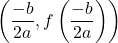 \[\left( \frac{-b}{2a}, f\left(\frac{-b}{2a}\right) \right)\]