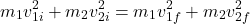 \[m_1 v_{1i}^2 + m_2 v_{2i}^2 = m_1 v_{1f}^2 + m_2 v_{2f}^2\]