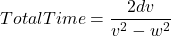 TotalTime = \dfrac{2dv}{v^2 - w^2}