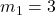 m_1 = 3