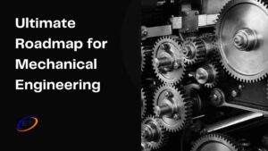 ultimate roadmap for mechanical engineering