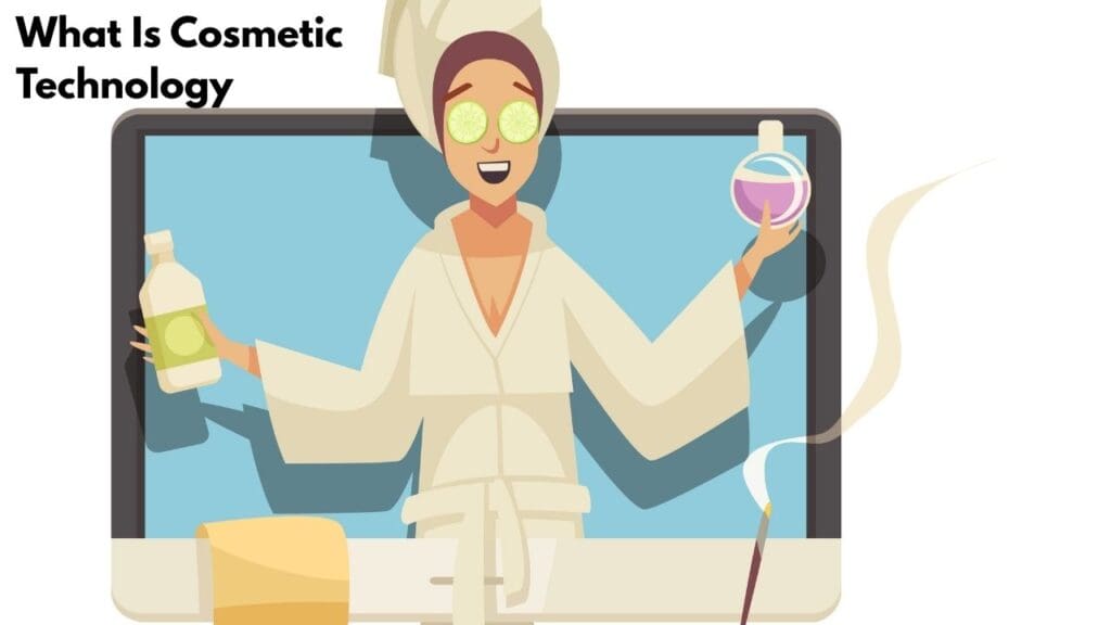 What is Cosmetic Technology and Its Impact